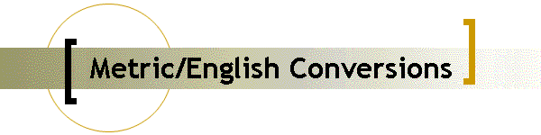 Metric/English Conversions