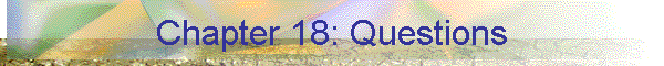 Chapter 18: Questions