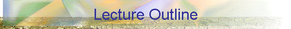 Lecture Outline